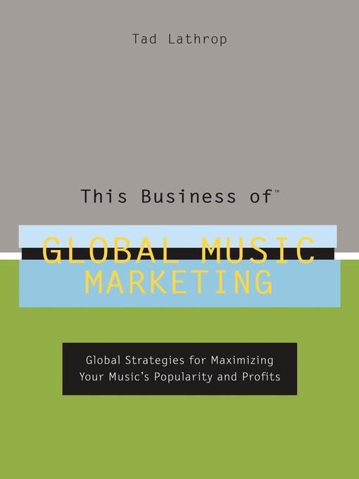 Title details for This Business of Global Music Marketing by Tad Lathrop - Wait list